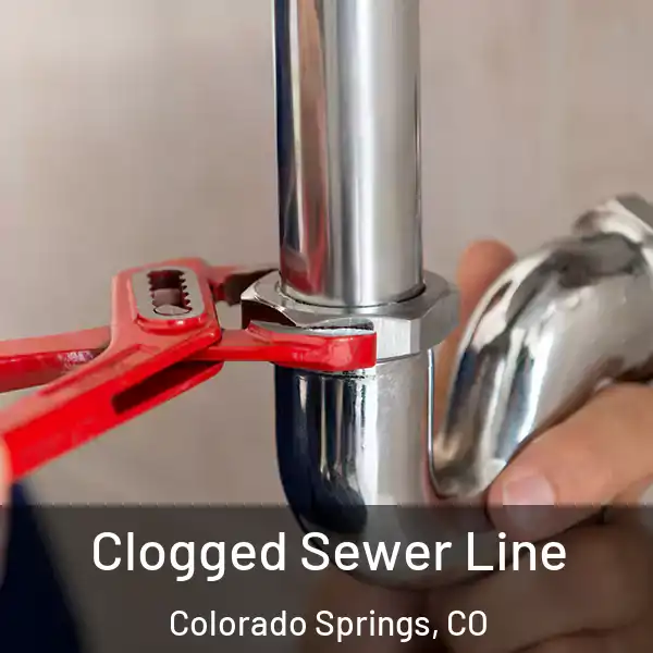  Clogged Sewer Line Colorado Springs, CO