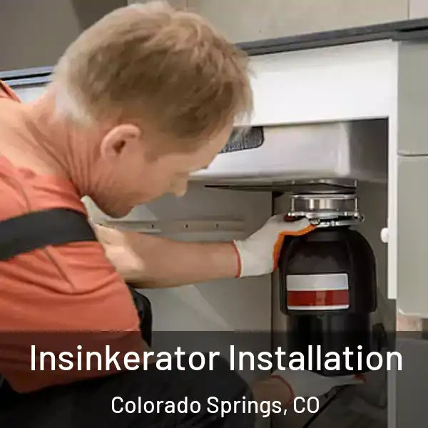  Insinkerator Installation Colorado Springs, CO
