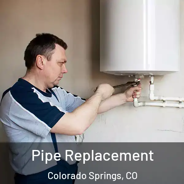  Pipe Replacement Colorado Springs, CO