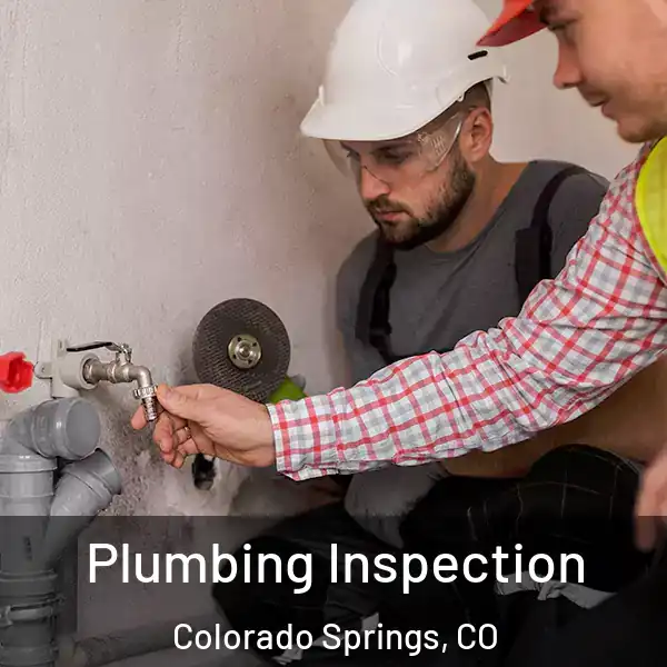  Plumbing Inspection Colorado Springs, CO