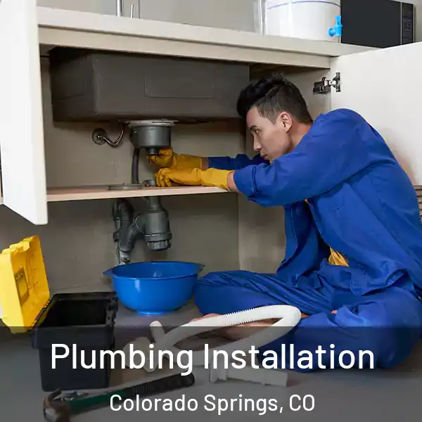  Plumbing Installation Colorado Springs, CO