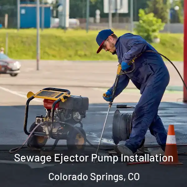  Sewage Ejector Pump Installation Colorado Springs, CO