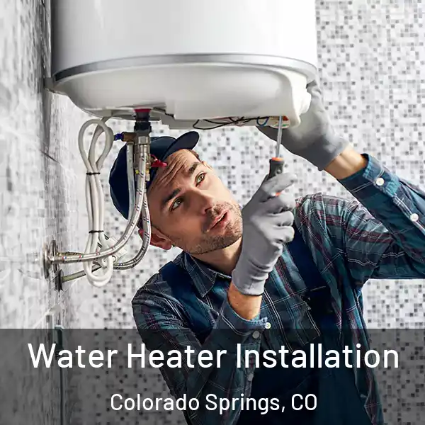  Water Heater Installation Colorado Springs, CO