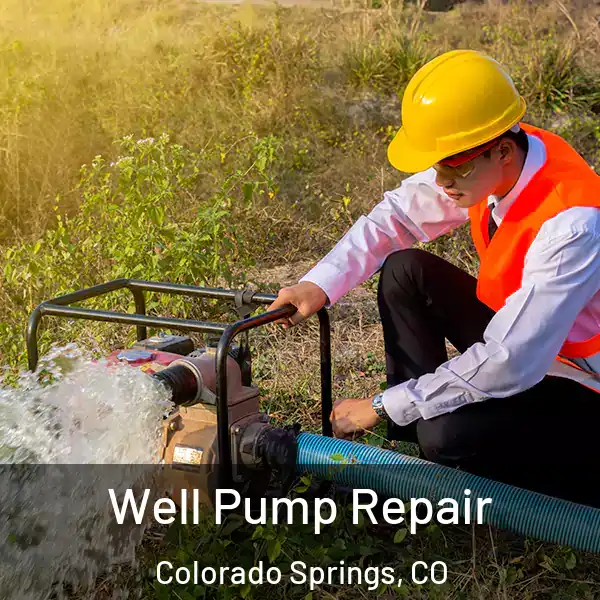  Well Pump Repair Colorado Springs, CO